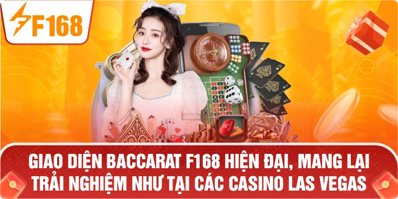 Giao diện Baccarat F168 hiện đại, mang lại trải nghiệm như tại các casino Las Vegas.