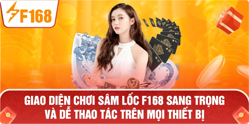 Giao diện chơi Sâm Lốc F168 sang trọng và dễ thao tác trên mọi thiết bị.