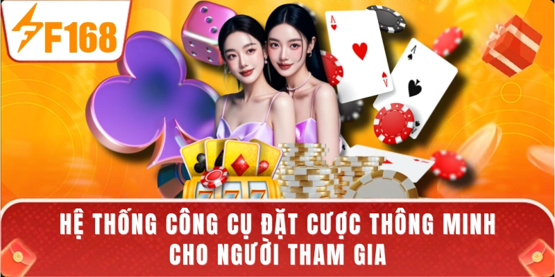 Hệ thống công cụ đặt cược thông minh cho người tham gia