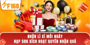 Nhận Lì Xì Mỗi Ngày - Nạp 50K Kích Hoạt Quyền Nhận Quà