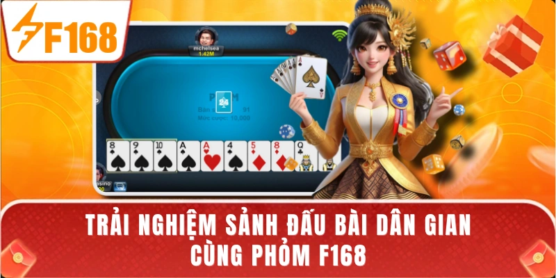Trải nghiệm sảnh đấu bài dân gian cùng Phỏm F168